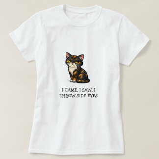 おかしなサビ猫Tシャツ I Came I Saw I Throw Side Eyes Tシャツ