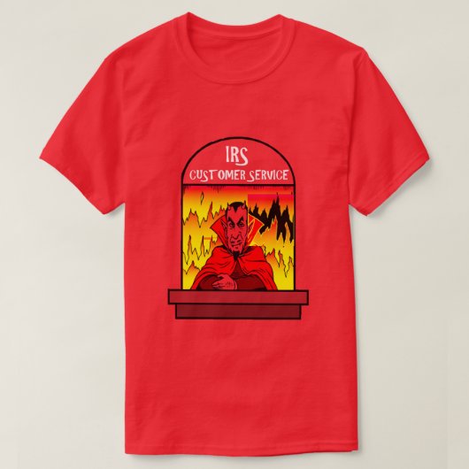 おかしなシャツのIRS顧客サービス納税者地獄 Tシャツ (デザイン正面)