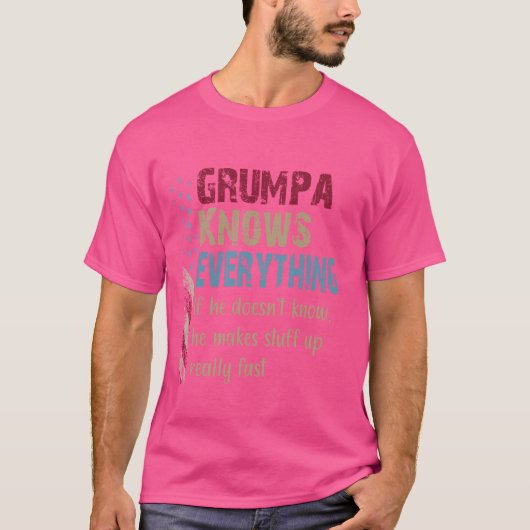 おかしなシャツGrumpa Know Everything - Grandpa Gift Tシャツ (正面)