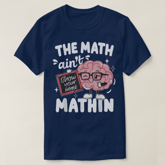 おかしな数学Tシャツ 計算過程を見せろ! 数学教師へのギフト Tシャツ (デザイン正面)