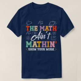 おかしな数学Tシャツ 計算過程を見せろ! 面白い数学のデザイン Tシャツ