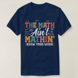おかしな数学Tシャツ 計算過程を見せろ! 面白い数学 Tシャツ