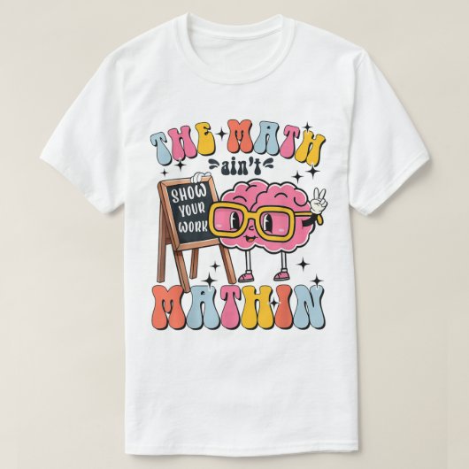 おかしな数学Tシャツ 計算過程を見せろ 面白い数学 Tシャツ (デザイン正面)
