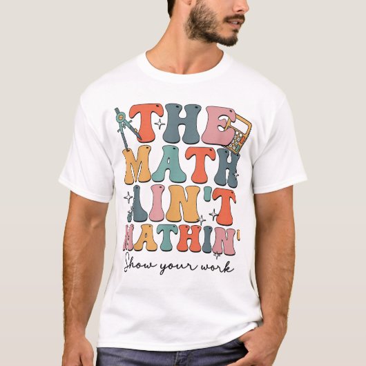 おかしな数学Tシャツ 計算過程を見せろ Tシャツ (正面)