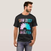 おがくずは私のグリッター大工の木工ソーワ Tシャツ (正面フル)