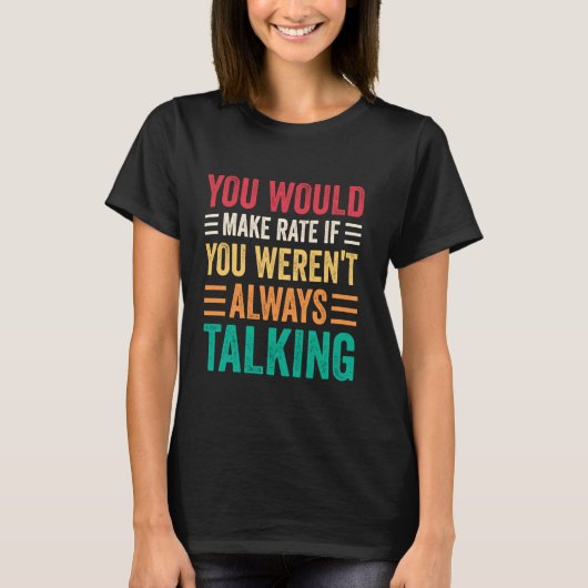 おしゃべりさえなければ昇給するのに Tシャツ (正面)