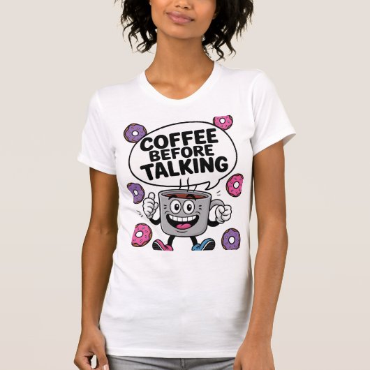 おしゃべりする前にコーヒーを マグキャラTシャツ Tシャツ (正面)