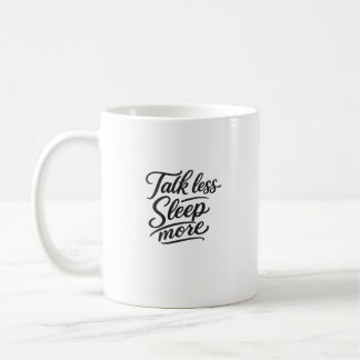 おしゃべりはほどほどに もっと寝よう 面白いフォントの名言 コーヒーマグカップ