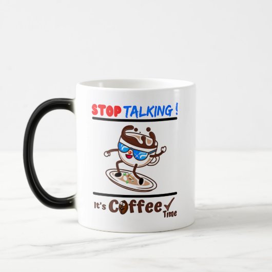 おしゃべりはもう終わり、コーヒータイムです モーフィングマグカップ (左)