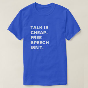おしゃべりは安い。 言論の自由はそうではない。 Tシャツ