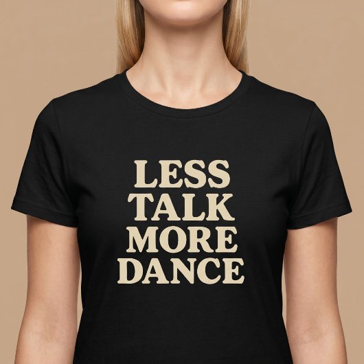 おしゃべりよりダンス Tシャツ