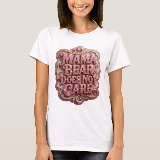 おしゃれなピンクのMAMA BEAR DOES NOT CARE Tシャツ (正面)