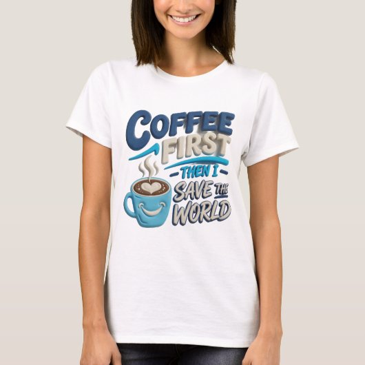 おしゃれなブルーのCOFFEE FIRST SAVE WORLD トレンディーTシャツ Tシャツ (正面)