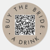 おしゃれな偽のクラフト紙 Buy Bride A Drink QRコード サークルステッカー ラウンドシール (正面)