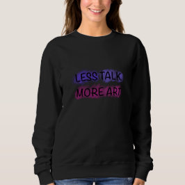 おしゃれな子供用アートTシャツ「Less Talk More Art」 スウェットシャツ