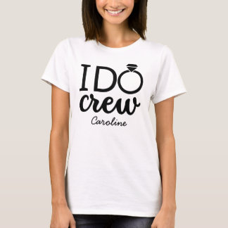 おしゃれな結婚式のブライズメイドチームに！「I Do Crew」お揃いの面白Tシャツ Tシャツ