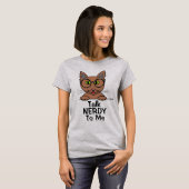 おしゃれな「バカっぽい」ネコTシャツ Talk NERDY To Me Tシャツ (正面フル)