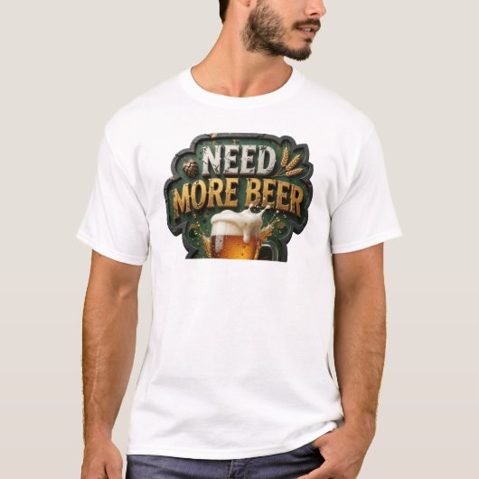 おしゃれなNEED MORE BEER シャツデザイン Tシャツ (正面)