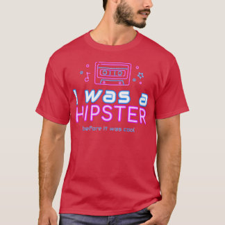 おしゃれになる前からのヒップスター(お洒落上級者)ジョーク Tシャツ