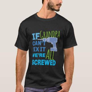 おじいちゃんが直せないならおしまい Tシャツ