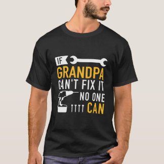 おじいちゃんが直せないなら誰にも直せない Tシャツ