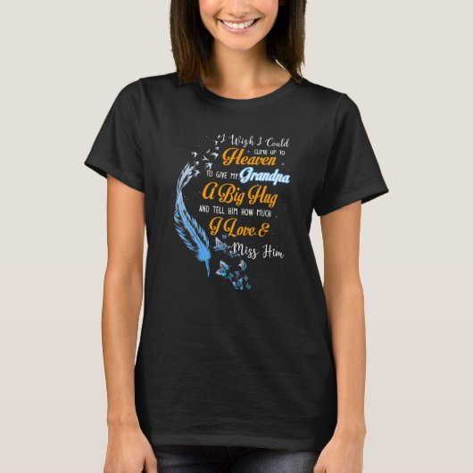 おじいちゃんの天国に登れ与えたい Tシャツ (正面)