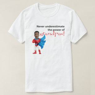 おじいちゃんのTシャツの力を決して過小評価しない Tシャツ