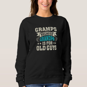 おじいちゃんは年寄りのためのだからお父さん Gramps メンズ スウェットシャツ