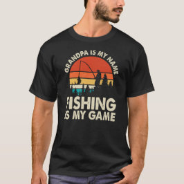 おじいちゃんは私の名前魚釣りは私のゲーム Tシャツ
