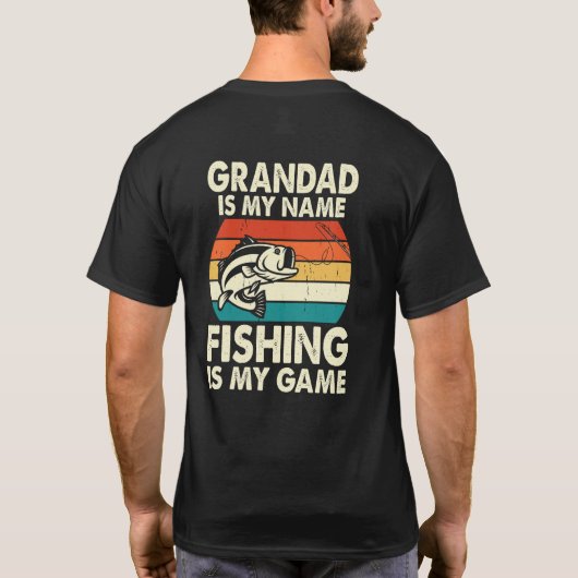 おじいちゃんは私の名前魚釣りは私のゲーム Tシャツ (裏面)
