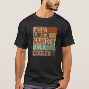 おじいちゃんみたいなパパはただのクールなパパ Tシャツ
