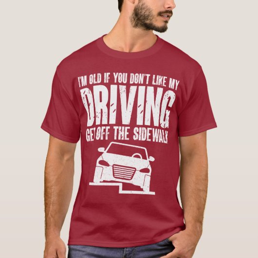 おじいちゃんもしおばあちゃんを運転するのが好きじゃない Tシャツ (正面)