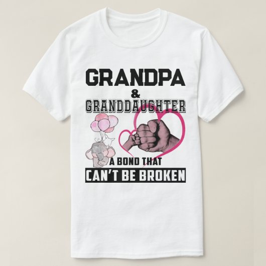 おじいちゃん孫娘には壊すことのできない絆 Tシャツ (デザイン正面)