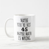 おそらくあなたは45多分数学が間違っているおもしろい コーヒーマグカップ (左)