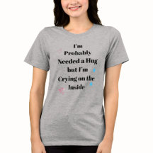 おそらくハグが必要 Funny メンタルヘルスTシャツ