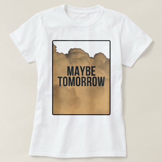 おそらく明日 – 極簡主義モチベーショナル・タイポグラフィ Tシャツ (デザイン正面)