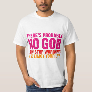 おそらく神が、今心配することを止めます…ありません Tシャツ