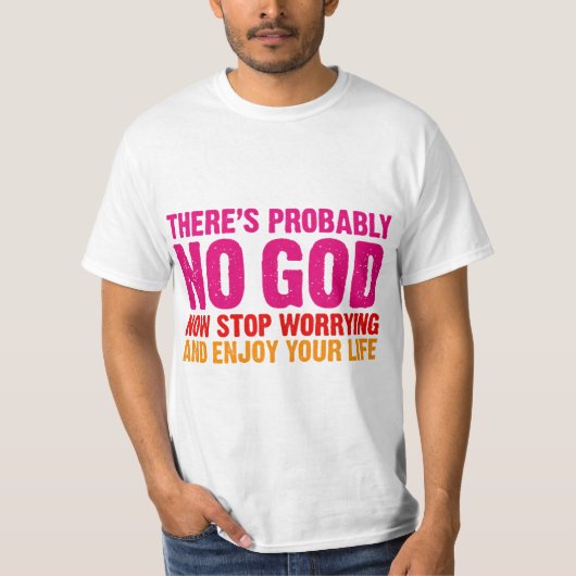 おそらく神が、今心配することを止めます…ありません Tシャツ (正面)