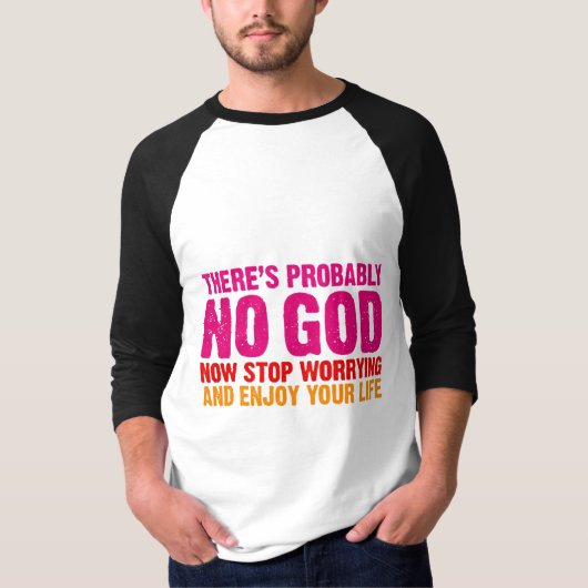 おそらく神が、今心配することを止めます…ありません Tシャツ (正面)