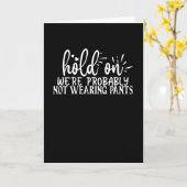 おそらく私たちはズボンをはいていないのだろうと思う カード (黄色い花)