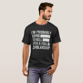 おそらく私は奨学金満額で地獄に行く Tシャツ (正面フル)