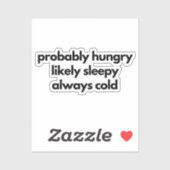 おそらく空腹だろう眠い眠い常に寒い シール (シート)