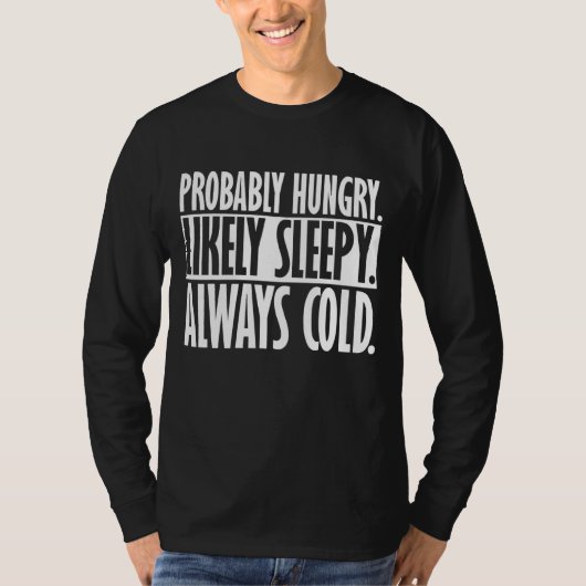 おそらく空腹の可能性が常に冷たいクおもしろいク Tシャツ (正面)