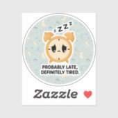 おそらく遅刻、絶対に疲れている シール (シート)