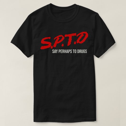 おそらく麻薬に対して言う Tシャツ (デザイン正面)