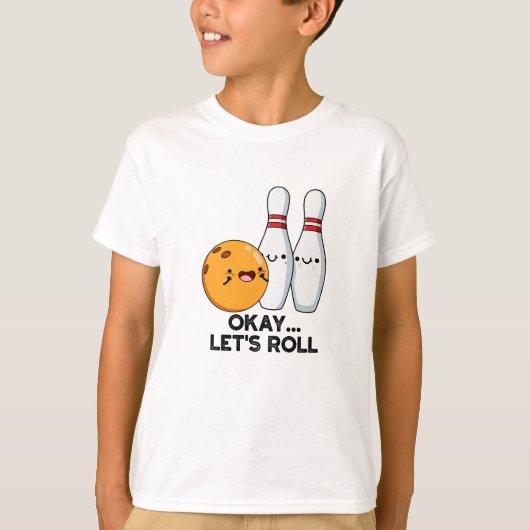 おっけーいざ・ろーる 面白いボウリング・ダジャレ Tシャツ (正面)