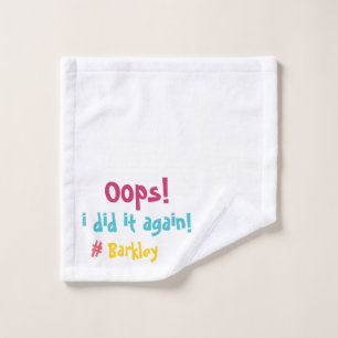 「おっと、またやったぞ」Messy おもしろい Moments ウォッシュタオル