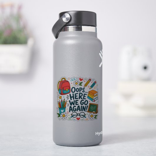 おっと... また始まったね 面白い バックトゥスクール デザイン シール (HydroFlask)