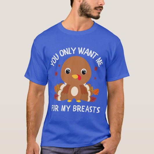 おっぱい目当てなの？サンクスギビング面白Tシャツ Tシャツ (正面)
