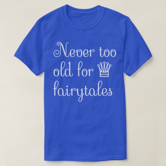 おとぎ話には年を取らない Tシャツ (デザイン正面)